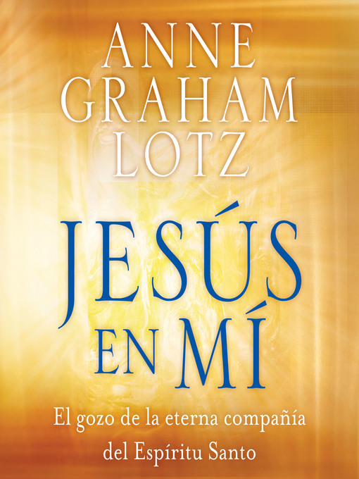 Title details for Jesús en mí by Anne Graham Lotz - Available